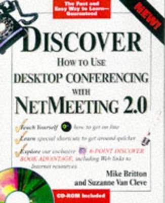 Discover Desktop Conferencing with Netmeeting 2.0 - Mike Britton, Suzanne Van Cleve, Suzanne Van Cleve