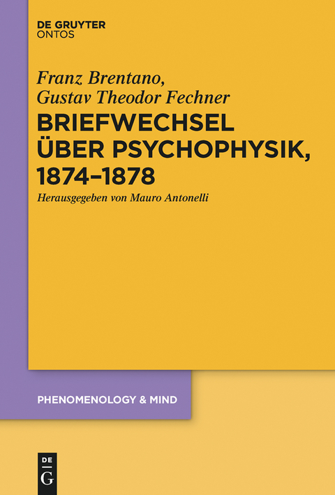 Briefwechsel über Psychophysik, 1874-1878 -  Franz Brentano,  Gustav Theodor Fechner