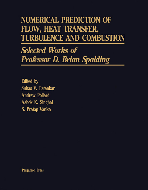 Numerical Prediction of Flow, Heat Transfer, Turbulence and Combustion -  D. Brian Spalding