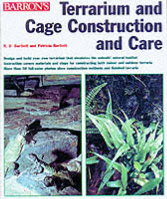 Terrarium and Cage Construction and Care - R. D. Bartlett