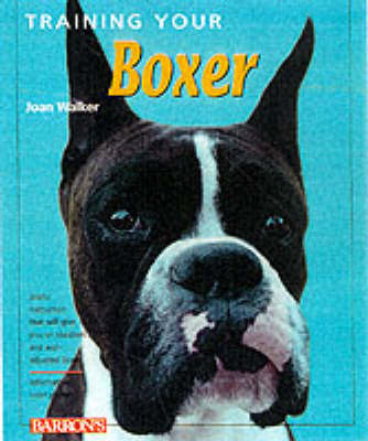 Training Your Boxer - Joan Hustace Walker