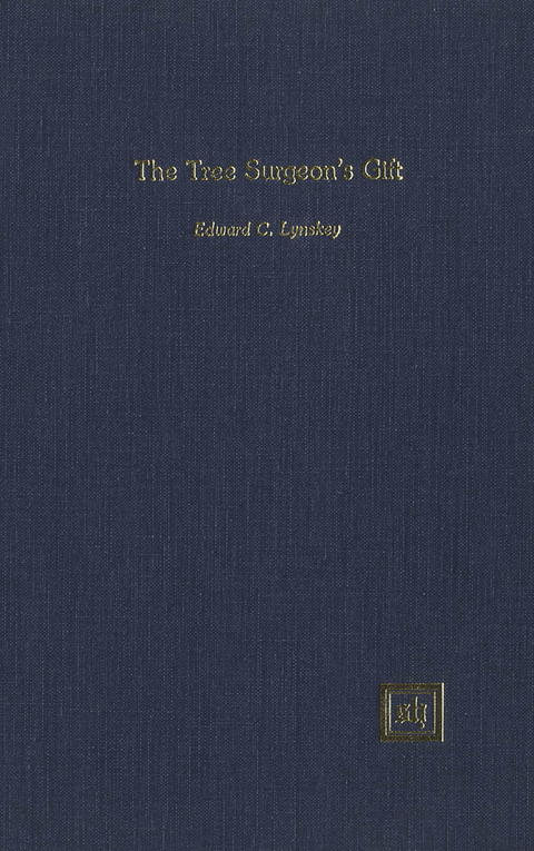 The Tree Surgeon's Gift -  Edward C. Lynskey