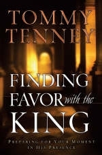 Finding Favor with the King - Tommy Tenney