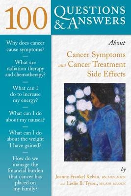 100 Questions and Answers About Cancer Symptoms and Cancer Treatment Side Effects - Joanne Frankel Kelvin, Leslie Tyson