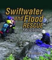 Swiftwater And Flood Rescue Field Guide - Jez Hunter