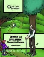 Quick Look Nursing: Growth And Development Through The Lifespan - Kathleen M. Thies, John F. Travers