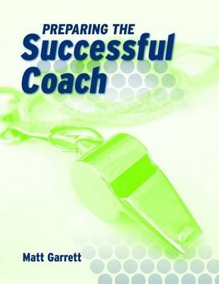 Preparing the Successful Coach - Matt Garrett