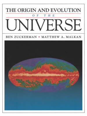 The Origin and Evolution of the Universe - Ben Zuckerman, Matthew A. Malkan, Matthew J. Thomas