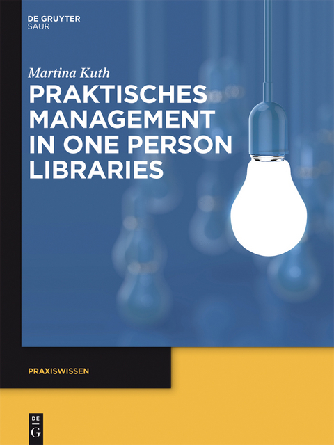 Praktisches Management in One Person Libraries - Martina Kuth