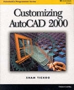 Customizing AutoCAD 2000 - Sham Tickoo