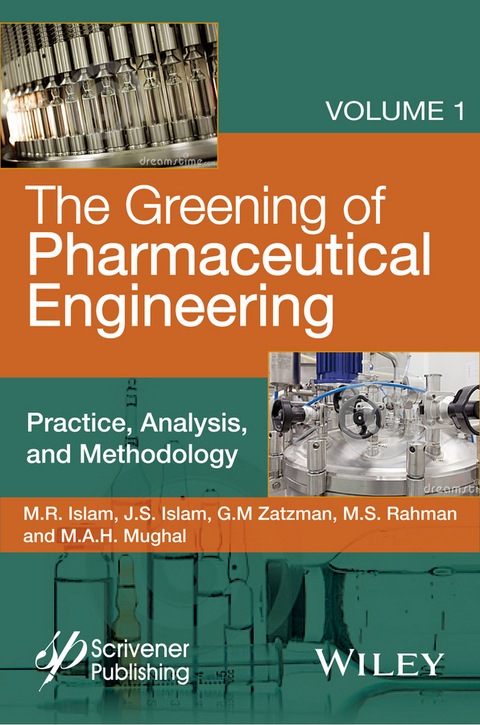 Greening of Pharmaceutical Engineering, Practice, Analysis, and Methodology -  Jaan S. Islam,  M. R. Islam,  M. A. H. Mughal,  M. Safiur Rahman,  Gary M. Zatzman