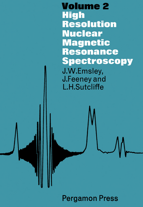 High Resolution Nuclear Magnetic Resonance Spectroscopy -  J. W. Emsley,  J Feeney,  L H Sutcliffe