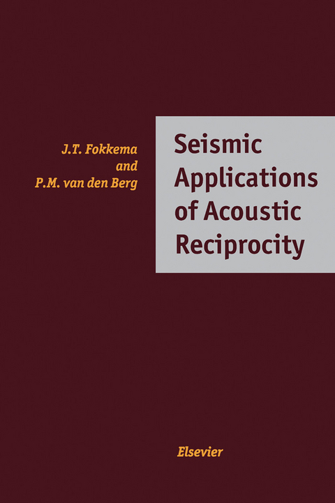 Seismic Applications of Acoustic Reciprocity -  P.M. van den Berg,  J.T. Fokkema