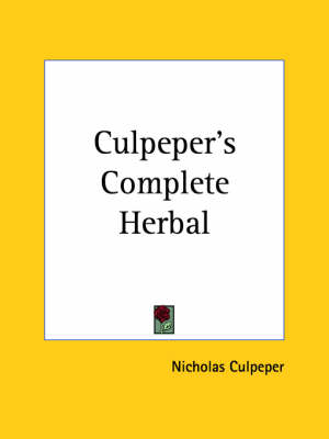 Culpeper's Complete Herbal - Nicholas Culpeper