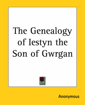 The Genealogy of Iestyn the Son of Gwrgan -  Anonymous