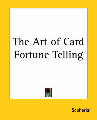 The Art of Card Fortune Telling -  "Sepharial"