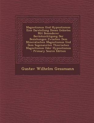 Magnetismus Und Hypnotismus - Gustav Wilhelm Gessmann