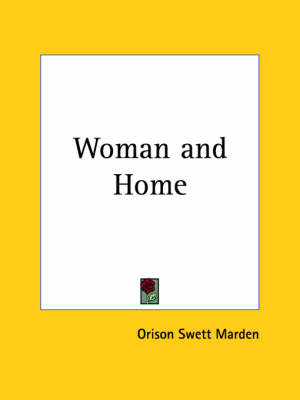 Woman and Home (1915) - Orison Swett Marden