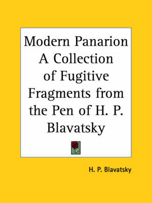 Modern Panarion a Collection of Fugitive Fragments from the Pen of H. P. Blavatsky (1895) - H. P. Blavatsky