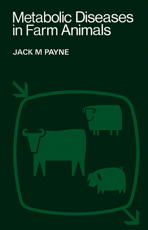 Metabolic Diseases in Farm Animals -  Jack M. Payne