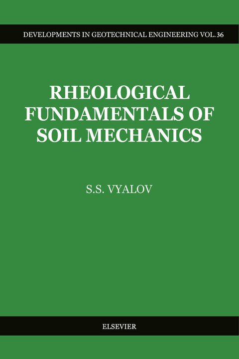 Rheological Fundamentals of Soil Mechanics -  S.S. Vyalov