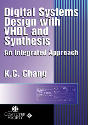 Digital Systems Design with VHDL and Synthesis - K. C. Chang