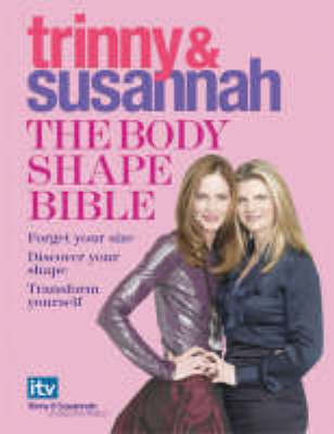 The Body Shape Bible - Susannah Constantine, Trinny Woodall