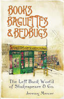 Books, Baguettes and Bedbugs - Jeremy Mercer