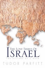 The Lost Tribes of Israel - Tudor V. Parfitt