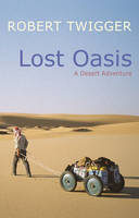 Lost Oasis - Robert Twigger