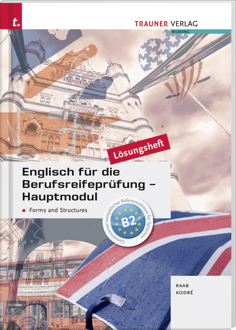 Englisch für die Berufsreifeprüfung - Hauptmodul Forms and Structures Lösungsheft - Gabriele Raab, Christina Kodré