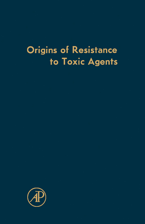 Origins of Resistance to Toxic Agents - 
