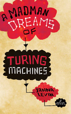 A Madman Dreams Of Turing Machines - Janna Levin