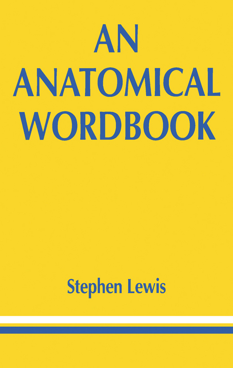 Anatomical Wordbook -  Stephen Lewis