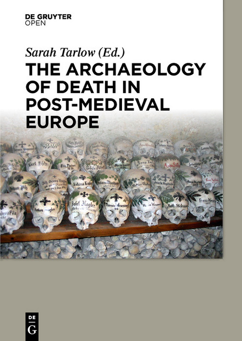The Archaeology of Death in Post-medieval Europe -  Sarah Tarlow