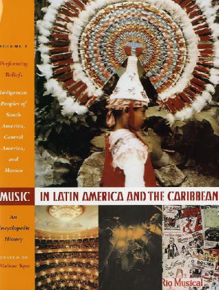 Music in Latin America and the Caribbean: An Encyclopedic History - 