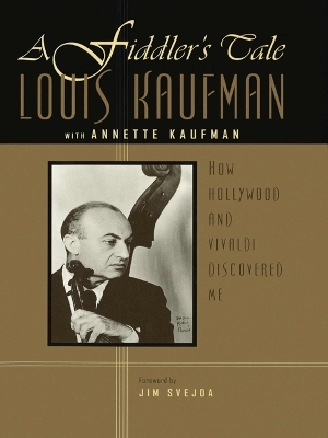 A Fiddler's Tale - Louis Kaufman, Annette Kaufman