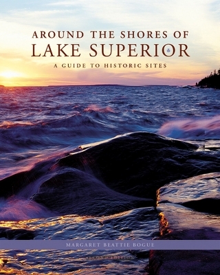 Around the Shores of Lake Superior - Margaret Beattie Bogue