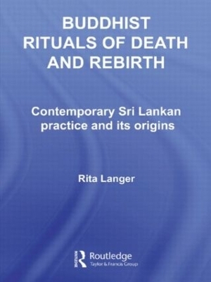 Buddhist Rituals of Death and Rebirth - Rita Langer