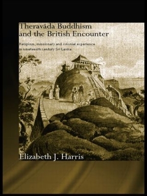 Theravada Buddhism and the British Encounter - Elizabeth Harris