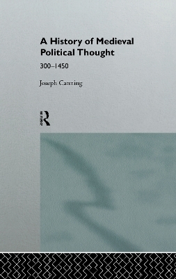 A History of Medieval Political Thought - Joseph Canning