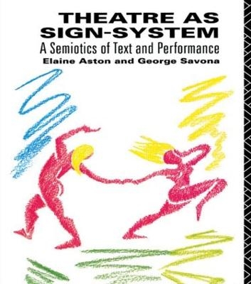 Theatre as Sign System - Elaine Aston, George Savona