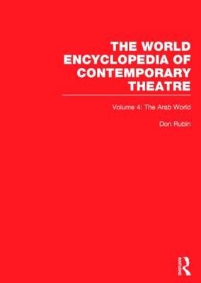 World Encyclopedia of Contemporary Theatre Volume 4: The Arab World - Don Rubin (Series Editor)