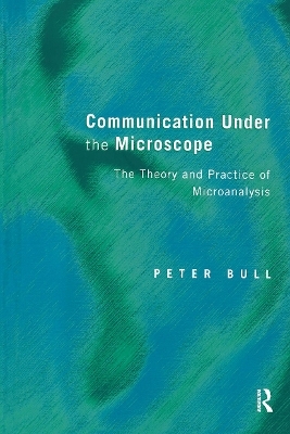 Communication Under the Microscope - Peter Bull