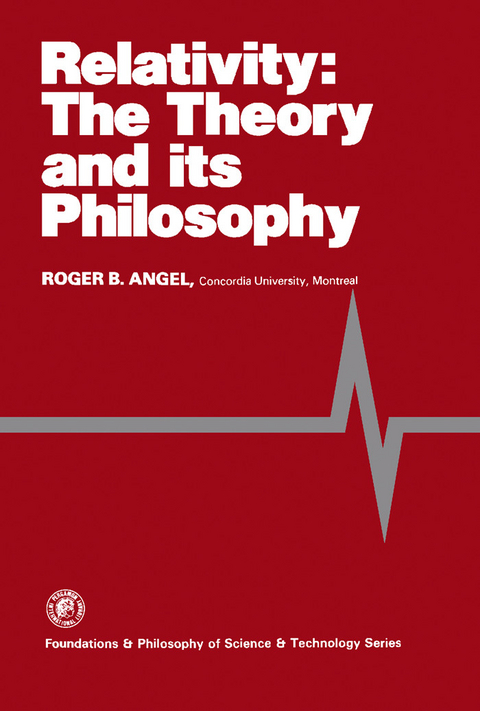 Relativity: The Theory and Its Philosophy -  Roger B. Angel