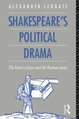 Shakespeare's Political Drama - Alexander Leggatt