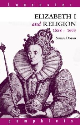 Elizabeth I and Religion 1558-1603 - Susan Doran