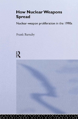 How Nuclear Weapons Spread - Frank Barnaby