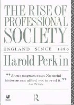 The Rise of Professional Society - Professor Harold Perkin