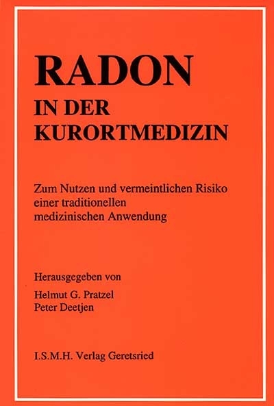 Radon in der Kurortmedizin : Zum Nutzen und vermeindlichen Risiko einer traditionellen medizinischen Anwendung - 